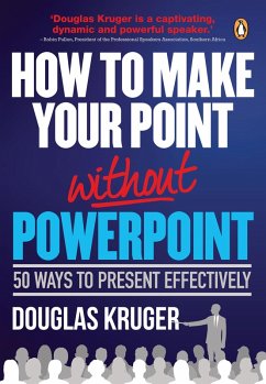 How to Make Your Point Without PowerPoint (eBook, ePUB) - Kruger, Douglas