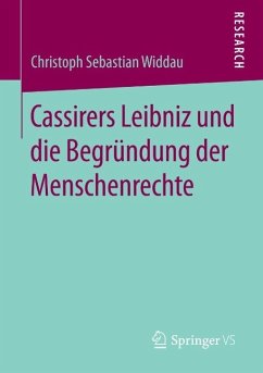 Cassirers Leibniz und die Begründung der Menschenrechte (eBook, PDF) - Widdau, Christoph Sebastian