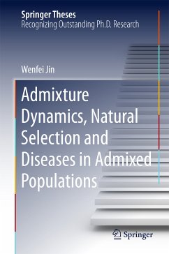 Admixture Dynamics, Natural Selection and Diseases in Admixed Populations (eBook, PDF) - Jin, Wenfei