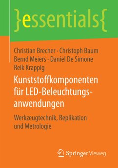 Kunststoffkomponenten für LED-Beleuchtungsanwendungen (eBook, PDF) - Brecher, Christian; Baum, Christoph; Meiers, Bernd; De Simone, Daniel; Krappig, Reik