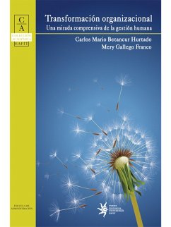 Transformación organizacional: una mirada comprensiva de la gestión humana (eBook, ePUB) - Betancur, Carlos Mario; Gallego, Mery