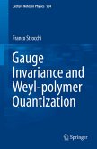 Gauge Invariance and Weyl-polymer Quantization (eBook, PDF)