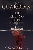 Origins: Guardian (The Killing Cure) (eBook, ePUB)