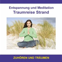 Entspannung und Meditation Traumreise Strand / Zuhören und Träumen (MP3-Download) - Rettenmaier, Thomas