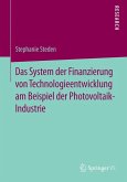 Das System der Finanzierung von Technologieentwicklung am Beispiel der Photovoltaik-Industrie (eBook, PDF)