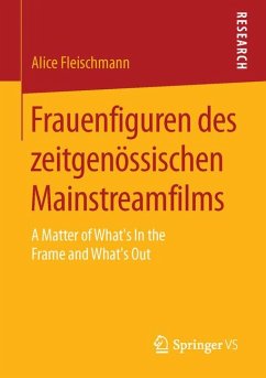 Frauenfiguren des zeitgenössischen Mainstreamfilms (eBook, PDF) - Fleischmann, Alice