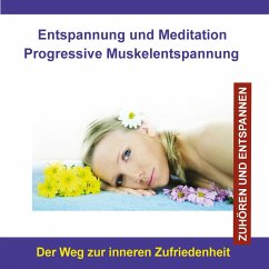 Entspannung und Meditation Progressive Muskelentspannung / Der Weg zur inneren Zufriedenheit (MP3-Download) - Rettenmaier, Thomas