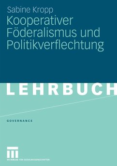 Kooperativer Föderalismus und Politikverflechtung (eBook, PDF) - Kropp, Sabine