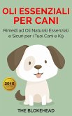 Oli essenziali per cani : Rimedi ad oli naturali essenziali e sicuri per i tuoi cani e K9 (eBook, ePUB)