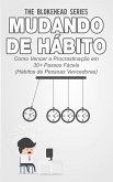 Mudando de Hábito Como Vencer a Procrastinação em 30+ Passos Fáceis (Hábitos de Pessoas Vencedoras) (eBook, ePUB)