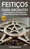 Feitiços para iniciantes: um guia das 30 melhores magias Wicca para iniciantes (eBook, ePUB) Feitiços para iniciantes: um guia das 30 melhores magias Wicca para iniciantes (eBook, ePUB)