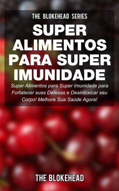 Super Alimentos para Super Imunidade (eBook, ePUB) - Blokehead, The