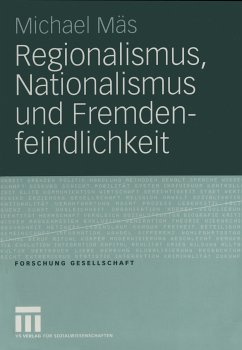 Regionalismus, Nationalismus und Fremdenfeindlichkeit (eBook, PDF) - Mäs, Michael