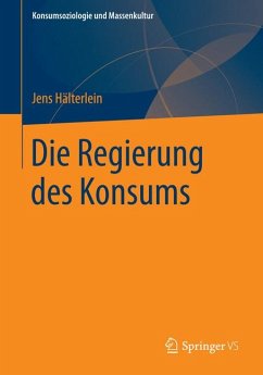 Die Regierung des Konsums (eBook, PDF) - Hälterlein, Jens