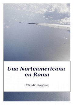 Una Norteamericana en Roma (eBook, ePUB) - Ruggeri, Claudio