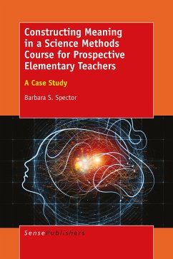 Constructing Meaning in a Science Methods Course for Prospective Elementary Teachers (eBook, PDF)
