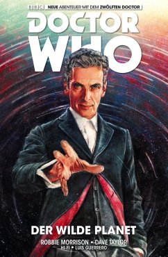 Der wilde Planet / Doctor Who - Der zwölfte Doktor Bd.1 (eBook, PDF) - Morrison, Robbie