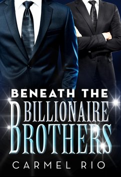 Beneath The Billionaire Brothers (BWWM Romance) (eBook, ePUB) - Rio, Carmel