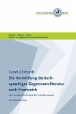 Die Vermittlung deutschsprachiger Gegenwartsliteratur nach Frankreich (eBook, ePUB)