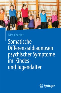 Somatische Differenzialdiagnosen psychischer Symptome im Kindes- und Jugendalter (eBook, PDF) - Charlier, Nico