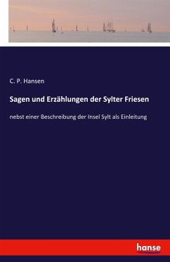 Sagen und Erzählungen der Sylter Friesen - Hansen, C. P.