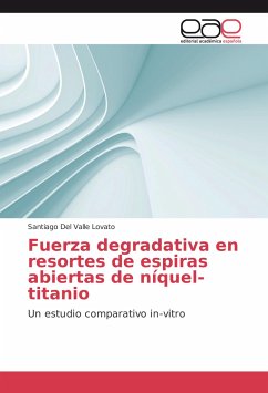 Fuerza degradativa en resortes de espiras abiertas de níquel-titanio - Del Valle Lovato, Santiago