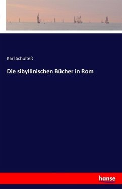 Die sibyllinischen Bücher in Rom - Schulteß, Karl