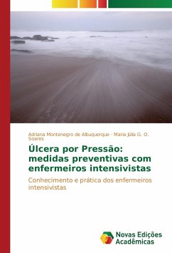 Úlcera por Pressão: medidas preventivas com enfermeiros intensivistas - Montenegro de Albuquerque, Adriana;G. O. Soares, Maria Júlia