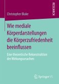 Wie mediale Körperdarstellungen die Körperzufriedenheit beeinflussen (eBook, PDF)