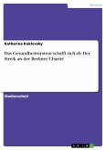 Das Gesundheitssystem schafft sich ab. Der Streik an der Berliner Charité (eBook, PDF)