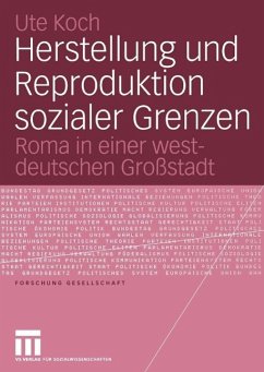 Herstellung und Reproduktion sozialer Grenzen (eBook, PDF) - Koch, Ute