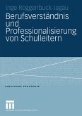Berufsverständnis und Professionalisierung von Schulleitern (eBook, PDF)