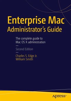 Enterprise Mac Administrators Guide (eBook, PDF) - EDGE, CHARLES; Smith, William