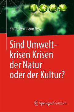 Sind Umweltkrisen Krisen der Natur oder der Kultur? (eBook, PDF)