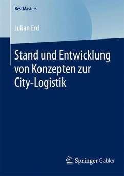 Stand und Entwicklung von Konzepten zur City-Logistik (eBook, PDF) - Erd, Julian