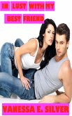 In Lust With My Best Friend (eBook, ePUB) In Lust With My Best Friend (eBook, ePUB)
