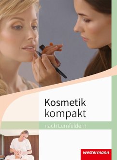 Kosmetik kompakt nach Lernfeldern. Schülerband - Maaß, Doris;Schlott, Tara;Venino-Hessberger, Margit