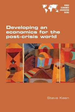 Developing an economics for the post-crisis world - Keen, Steve