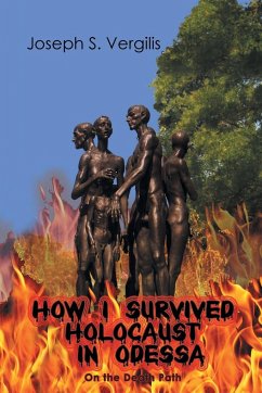 How I Survived Holocaust in Odessa (On the Death Path) - Vergilis, Joseph S