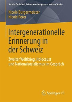 Intergenerationelle Erinnerung in der Schweiz (eBook, PDF) - Burgermeister, Nicole; Peter, Nicole