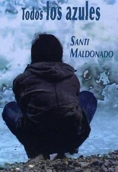 Todos los azules - Maldonado Hernández, Santiago