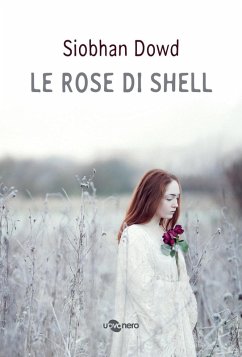 Le rose di Shell - Dowd, Siobhan