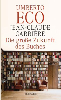 Die große Zukunft des Buches - Carriere, Jean-Claude;Eco, Umberto