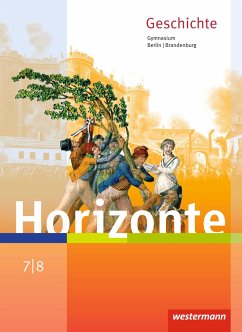 Horizonte - Geschichte 7 / 8. Schülerband. Berlin und Brandenburg