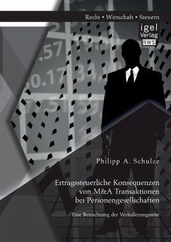 Ertragssteuerliche Konsequenzen von M&A Transaktionen bei Personengesellschaften. Eine Betrachtung der Veräußerungsseite - Schulze, Philipp A.