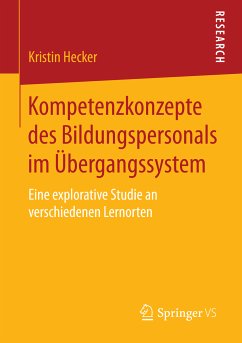 Kompetenzkonzepte des Bildungspersonals im Übergangssystem (eBook, PDF) - Hecker, Kristin