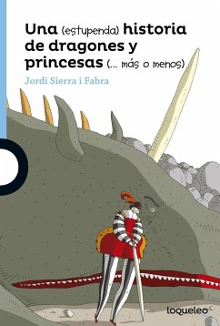 Una -estupenda- historia de dragones y princesas -más o menos- - Sierra I Fabra, Jordi