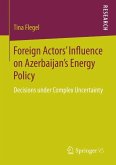 Foreign Actors' Influence on Azerbaijan's Energy Policy (eBook, PDF)