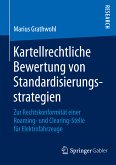 Kartellrechtliche Bewertung von Standardisierungsstrategien (eBook, PDF)