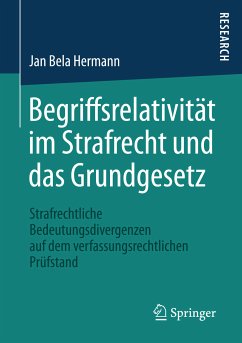 Begriffsrelativität im Strafrecht und das Grundgesetz (eBook, PDF) - Hermann, Jan Bela